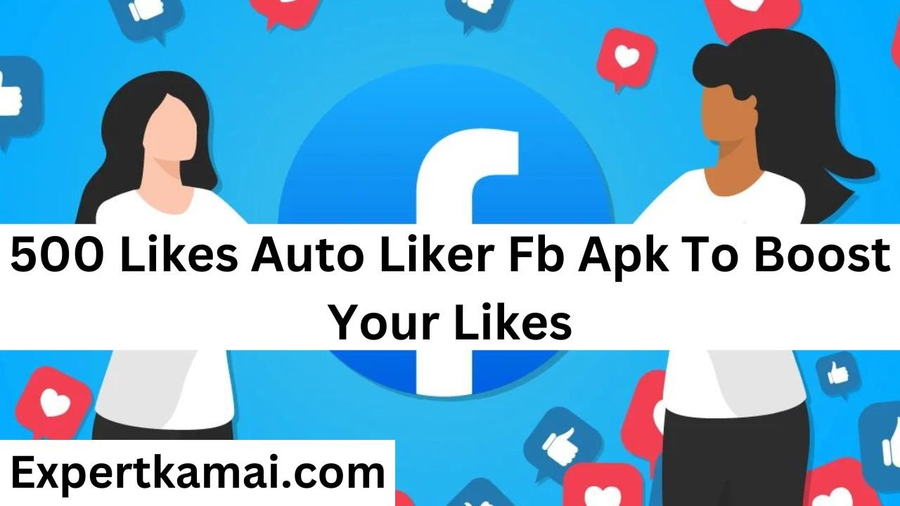 500 Likes Auto Liker Fb Apk To Boost Your Likes